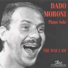 DADO MORONI The Way I Am: Piano Solo album cover