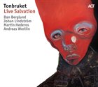 TONBRUKET (DAN BERGLUND'S TONBRUKET) Live Salvation album cover