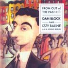 DAN BLOCK From Out Of The Past: Dan Block Plays Izzy Baline (Aka Irving Berlin) album cover
