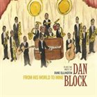 DAN BLOCK Plays The Music Of Duke Ellington: From His World To Mine album cover
