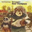 DANIEL BENNETT The Legend of Bear Thompson album cover