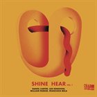 DANIEL CARTER Daniel Carter, Leo Genovese, William Parker, Francisco Mela : Shine Hear, Vol. 1 album cover