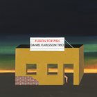 DANIEL KARLSSON Fusion for Fish album cover