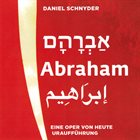 DANIEL SCHNYDER Abraham album cover