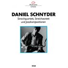 DANIEL SCHNYDER Streichquartett, Streichsextett und Jazzkompositionen album cover