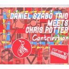 DANIEL SZABO Daniel Szabo Trio meets Chris Potter: Contributions album cover