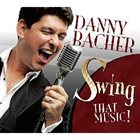 DANNY BACHER Swing That Music album cover