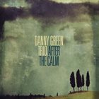 DANNY GREEN Danny Green Trio : After The Calm album cover