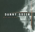 DANNY GREEN With You In Mind album cover