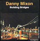 DANNY MIXON Building Bridges album cover