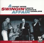 DANNY MOSS Danny Moss Meets Buddha's Gamblers : A Swingin' Affair album cover