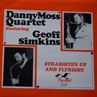 DANNY MOSS Danny Moss Quartet Featuring Geoff Simkins : Straighten Up and Flyright album cover