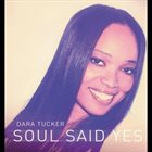 DARA TUCKER Soul Said Yes album cover