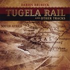 DARIUS BRUBECK Tugela Rail and Other Tracks album cover