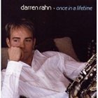 DARREN RAHN Once in a Lifetime album cover
