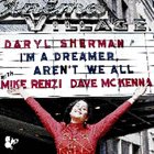 DARYL SHERMAN I'm a Dreamer, Aren't We All album cover