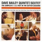DAVE BAILEY Dave Bailey Quintet/Sextet - The Complete 1 & 2 Feet in the Gutter Sessions (1960-1961) album cover