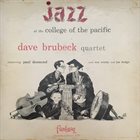 DAVE BRUBECK Dave Brubeck Quartet Featuring Paul Desmond : Jazz At The College Of The Pacific album cover