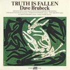 DAVE BRUBECK Truth Is Fallen album cover