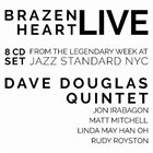 DAVE DOUGLAS Brazen Heart Live At Jazz Standard album cover