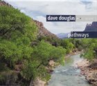 DAVE DOUGLAS Dave Douglas Sextet ‎: Pathways album cover