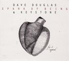 DAVE DOUGLAS Dave Douglas & Keystone ‎: Spark Of Being - Expand album cover