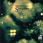 DAVE DOUGLAS Stargazer album cover