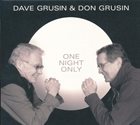 DAVE GRUSIN Dave Grusin & Don Grusin : One Night Only album cover