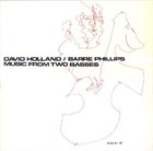 DAVE HOLLAND — Music From Two Basses (with  Barre Phillips) album cover