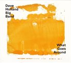 DAVE HOLLAND Dave Holland Big Band ‎: What Goes Around Album Cover