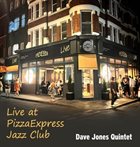 DAVE JONES Dave Jones Quintet : Live at Pizza Express Jazz Club album cover