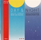 DAVE LIEBMAN David Liebman - McGill Jazz Ensemble : Day & Night album cover