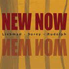 DAVE LIEBMAN Liebman - Sorey - Rudolph : New Now album cover