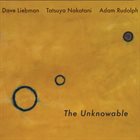 DAVE LIEBMAN The Unknowable album cover