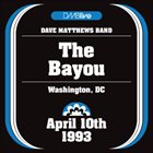 DAVE MATTHEWS BAND 1993-04-10: DMBLive: The Bayou, Washington, DC, USA album cover