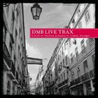DAVE MATTHEWS BAND 2007-05-27: DMB Live Trax, Volume 10: Pavilion Atlantico, Lisbon, Portugal album cover