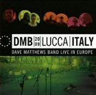 DAVE MATTHEWS BAND DMB 2009 Live in Europe: Lucca, Italy album cover