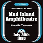 DAVE MATTHEWS BAND DMBlive: Mud Island Amphitheatre - Memphis, Tennessee - July 20th 1995 album cover