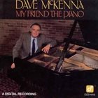 DAVE MCKENNA My Friend The Piano album cover