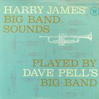 DAVE PELL Dave Pell Plays Harry James' Big Band Sounds album cover