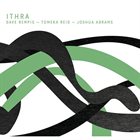 DAVE REMPIS Dave Rempis, Tomeka Reid, Joshua Abrams : Ithra album cover