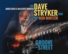 DAVE STRYKER Dave Stryker Trio w/Bob Mintzer : Groove Street album cover