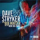 DAVE STRYKER Dave Stryker with Bob Mintzer and WDR Big Band : Blue Soul album cover
