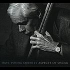 DAVE YOUNG Dave Young Quintet : Aspects Of Oscar album cover