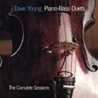 DAVE YOUNG Piano-Bass Duets - The Complete Sessions album cover