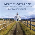 DAVELL CRAWFORD Abide With Me (Hymns & Spirituals For Solo Piano) album cover