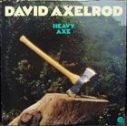 DAVID AXELROD Heavy Axe album cover