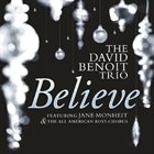DAVID BENOIT Believe (Feat. Jane Monheit & The All American Boys Chorus) album cover