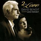 DAVID BENOIT David Benoit Feat. Jane Monheit : 2 In Love album cover