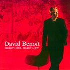 DAVID BENOIT Right Here, Right Now album cover
